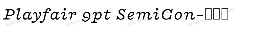 Playfair 9pt SemiCon字体转换